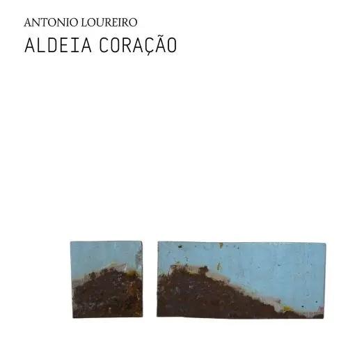 ANTONIO LOUREIRO - Aldeia Coração (LP)
