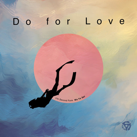 Wa Yo Set - Do For Love / Second Fonk (7")